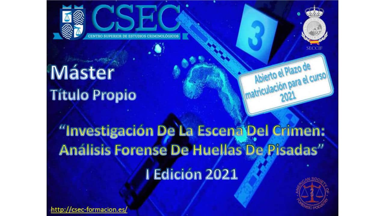 MÁSTER TÍTULO PROPIO “INVESTIGACIÓN DE LA ESCENA DEL CRIMEN: ANÁLISIS FORENSE DE HUELLAS DE PISADAS”