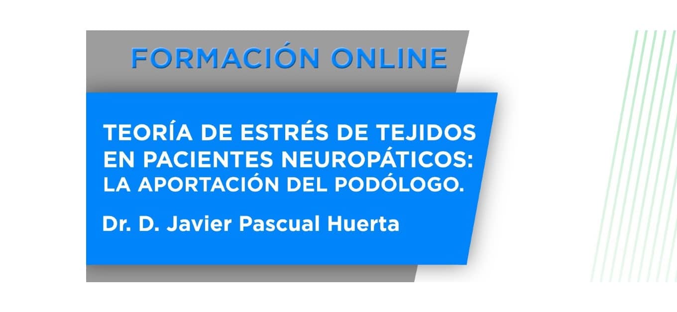 Formación Online: Teoría de Estrés de Tejidos en Pacientes Neuropáticos: La aportación del Podólogo