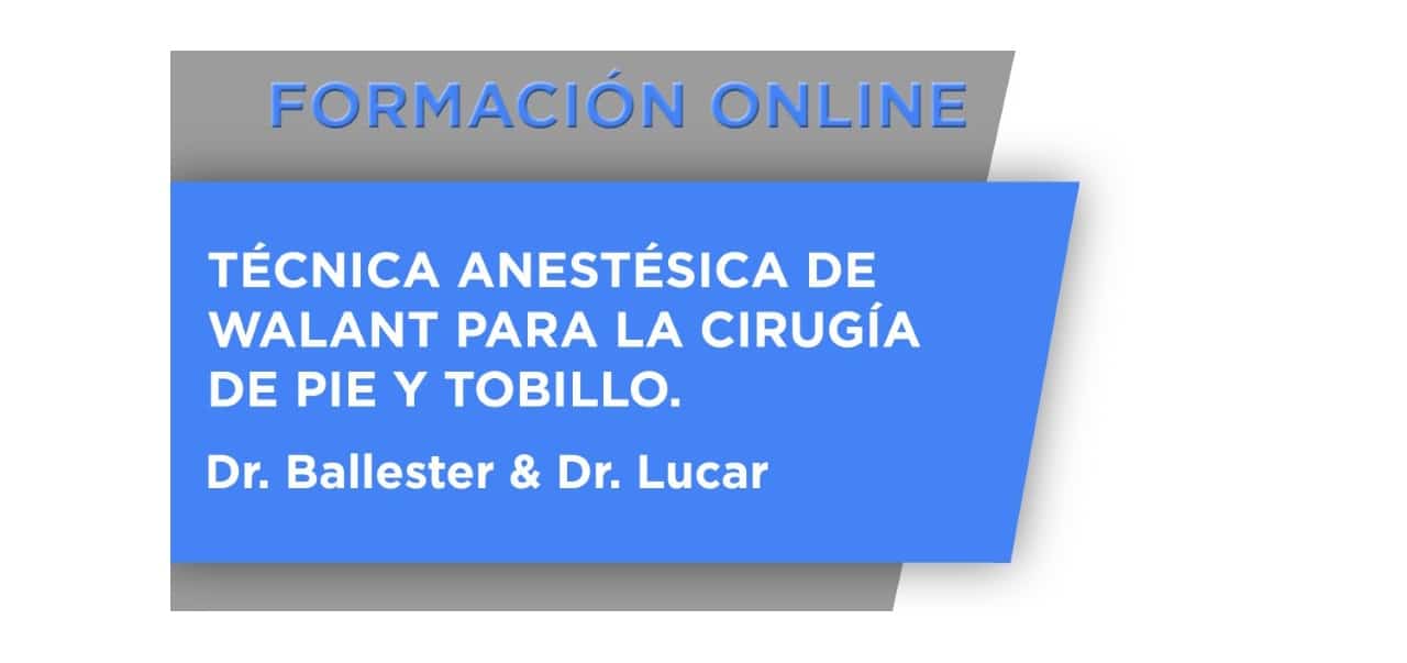 Técnica anestésica de Walant para la cirugía de pie y tobillo