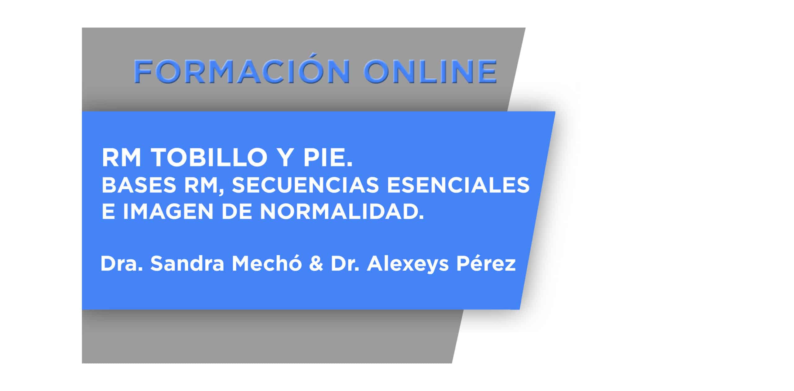 RM TOBILLO Y PIE. Bases RM, secuencias esenciales e imagen de normalidad