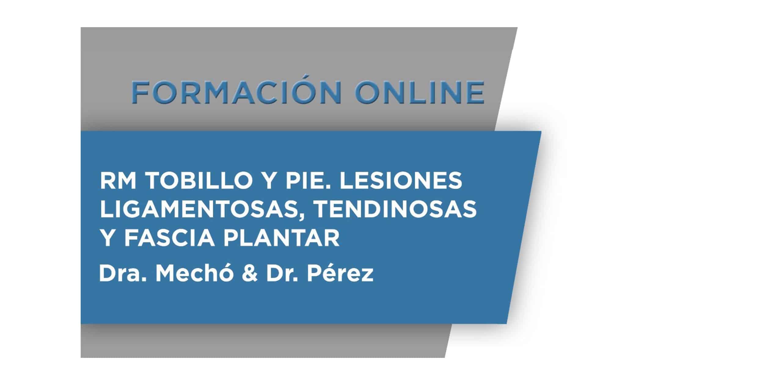 Formación Online: RT Tobillo y Pie. Lesiones Ligamentosas, tendinosas y fascia plantar